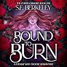 Bound to Burn