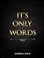 Its only words