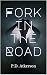 Fork in the Road by P.D. Atkerson