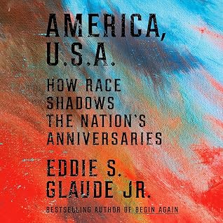 America, U.S.A.: How Race Shadows the Nation's Anniversaries
