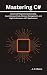 Mastering C#: Advanced Prog...
