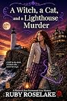 A Witch, a Cat, and a Lighthouse Murder: A Harper & Zeus Paranormal Cozy Mystery (Sugarbloom Secrets Book 2) A Witch, a Cat, and a Lighthouse Murder: A Harper & Zeus Paranormal Cozy Mystery (Sugarbloom Secrets Book 2)