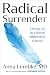 Radical Surrender by Anna Lembke Radical Surrender by Anna Lembke