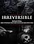 Irreversible