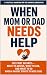 When Mom or Dad Needs Help:...