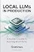 Local LLMs in Production: A...