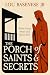 The Porch of Saints and Sec...