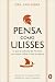 Pensa como Ulisses: O que a Odisseia de Homero nos Ensina sobre a Vida Moderna (Portuguese Edition)