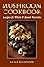 Mushroom Cookbook  by Mimi Brodeur