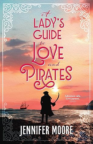 A Lady's Guide to Love and Pirates (Proper Romance Historical)
