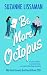 Be More Octopus: A hilarious fast-paced romantic comedy (The Dashford Comedies)