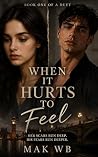 When It Hurts To ...