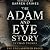 The Adam and Eve Story