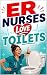 ER Nurses Love Toilets: A H...