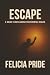 Escape: A Guide to Reclaiming Your Mental Health