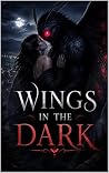 Wings in the Dark...