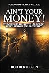 Ain't Your Money!...
