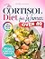 The Cortisol Diet for Women Over 40  by Andrea Geis