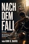 Nach dem Fall: Eine junge Basketballgeschichte über Verletzung, Identität und Erlösung (German Edition)
