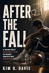 After the Fall: A Young Basketball Story of Injury, Identity and Redemption