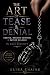 The Art of Tease & Denial by Elira Chains