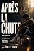 Après la chute: une histoir...