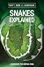 Snakes Explained: A handboo...