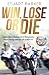 Win, Lose or Die: Inside the Lethal Sport of Motorcycle Road Racing and the Isle of Man TT