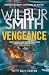 Vengeance: A brand-new epic from the multi-million copy bestselling master of adventure, Wilbur Smith