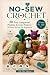 NO-SEW CROCHET: 30 Easy Ami...
