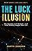 The Luck Illusion