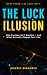 The Luck Illusion