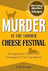 Murder at the Summer Cheese Festival by Jodie     Morgan
