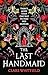 The Last Handmaid: the unmi...