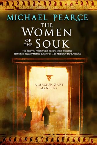 THE WOMEN OF THE SOUK a witty and unputdownable historical crime mystery (Mamur Zapt Mysteries Book 19)