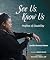 See Us, Know Us: Profiles o...