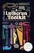 A Lutheran Toolkit