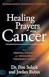 Healing Prayers for Cancer: Your Spiritual Strategy for Conquering “Incurable” Illness