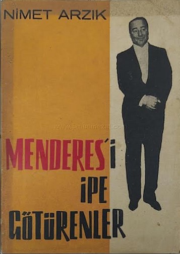 Menderes’i İpe Götürenler