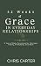 52 Weeks of Grace in Everyd...
