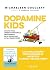 Dopamine Kids by Michaeleen Doucleff