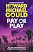 PAY OR PLAY a fast-paced an...