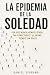 LA EPIDEMIA DE LA SOLEDAD: ...