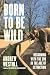 Born to Be Wild: Reckoning ...