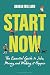 Start Now: The Essential Guide to Jobs, Money and Making it Happen
