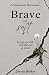Brave & Soft: A Tombstone D...