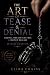 The Art of Tease & Denial: ...