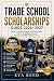 Trade School Scholarships G...
