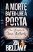 A Morte Bateu-lhe à Porta (Um Mistério de Clara Wetherly - Portugal) (Portuguese Edition)
