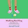 Walking Red Flag:...